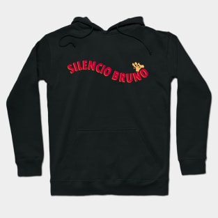 Silencio Bruno~ Hoodie